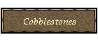 Cobblestones